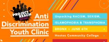 Project Reach - May-June 2017 Youth Clinics On Anti-Discrimination In The Bronx